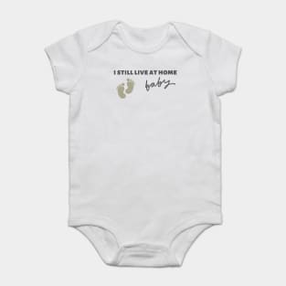 Cute baby design " I still live at home" adorable Baby Bodysuit